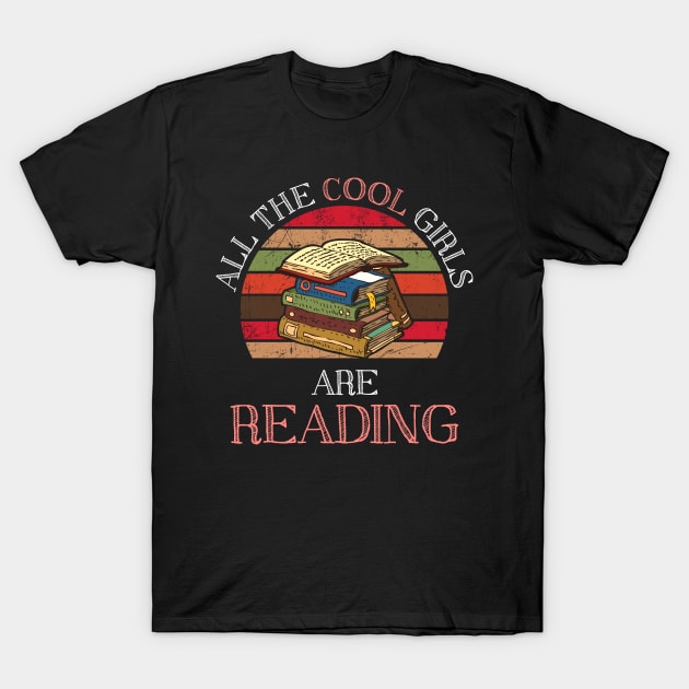 All The Cool Girls Are Reading Gift T-Shirt by Camryndougherty